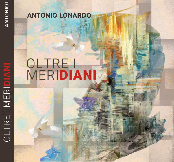  Oltre i meridiani, la silloge del poeta modicano Antonio Lonardo