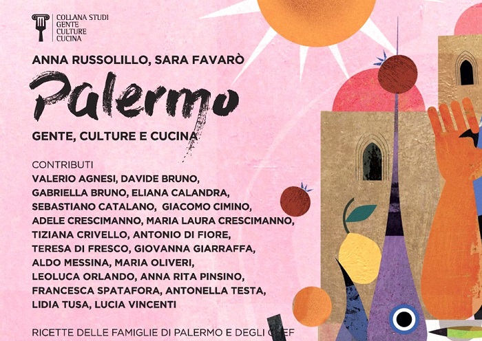  “Palermo, Gente Culture e Cucina”, si presenta il libro di Anna Russolillo e Sara Favarò