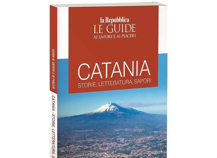  Esce la monografia su Catania de “Le Guide di Repubblica”: racconti, interviste, itinerari nella città dell’Etna